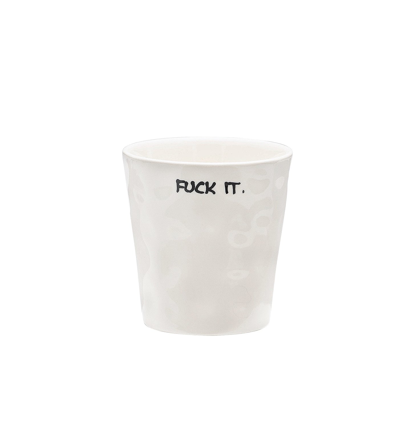 Fuck It Coffee Cup