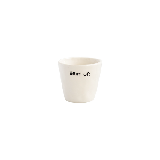 Espresso Cup Shut Up